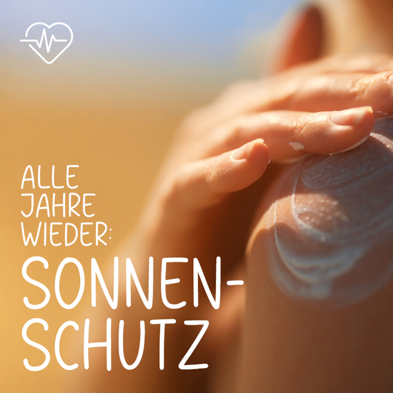 Alle Jahre wieder: Sonnenschutz